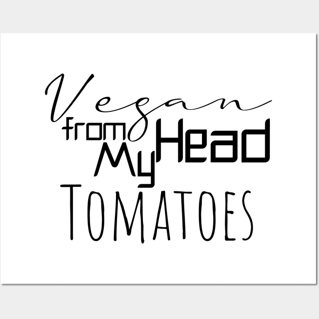 vegan from my head tomatoes Wall Art by Storfa101